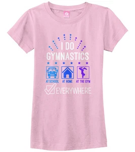 I Do Gymnastics Everywhere Girls Fitted T-Shirt Tumbling Flip Handstand - Picture 1 of 9
