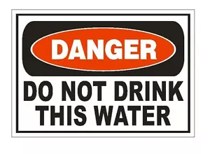 Danger Do Not Drink Water Sticker Safety Sign Decal Label D871 - Picture 1 of 1