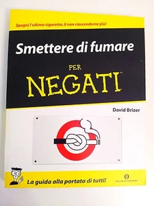 SMETTERE DI FUMARE PER NEGATI - DAVID BRIZER - MONDADORI - Picture 1 of 1