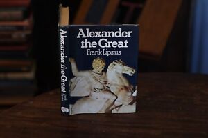 Alexander the Great by Frank Lipsius 1974 HCDJ Saturday Review Press
