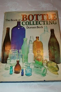 The Book of Bottle Collecting - Doreen Beck 96 páginas Tapa dura con antipolvo - Imagen 1 de 12