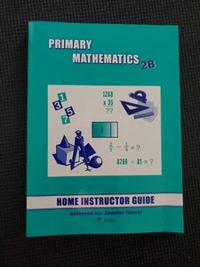 Primary Math 2B Home Instructor's Guide Jennifer Hoerst Singapore Math Avyx - Picture 1 of 1