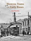 Wemyss Tramways Et Early Bus Par Brotchie, Alan, Neuf Livre , Gratuit