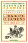Backyard Farming: Raising Chickens: From Building Coops to Collecting Eggs and