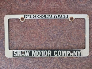 Shaw Motor Company Hancock, Maryland Metal DEALER LICENSE PLATE FRAME MD - Picture 1 of 6