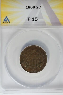1868  .02  ANACS  F 15    Two-cent piece, 2c, Shield Coin - Image 1 of 2