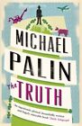 Michael Palin - The Truth - New Paperback - J245z