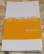 QUAND L'ETAT SE MELE DE L'HISTOIRE / RENE REMOND / ESSAI POLITIQUE MEMOIRE 2006