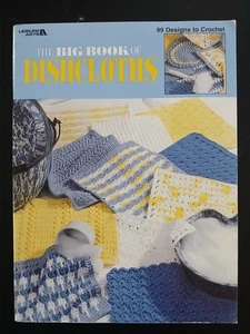 The Big Book Of Dish Clothes: 99 Designs To Crochet (1998, Leisure Arts) - Picture 1 of 2