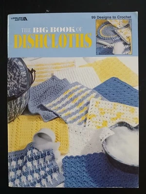 The Big Book Of Dish Clothes: 99 Designs To Crochet (1998, Leisure Arts) - Image 1 of 2