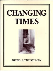 CHANGING TIMES von Henry A. Twisselman (1998, Hardcover) - Bild 1 von 2