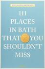 111 Places In Bath That You Shouldn't Miss, Postlethwaite 9783740801465 New+-