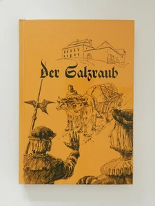 Der Salzraub Anton Wöß Kulturbilder aus dem alten Mühlviertel Historischer Roman - Bild 1 von 1