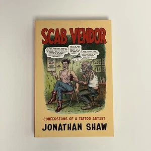 Scab Vendor : Confessions of a Tattoo Artist by Jonathan Shaw (2017, Trade... - Picture 1 of 6