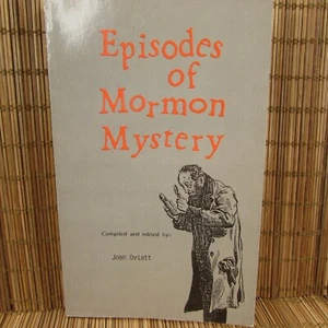 Episodes Of Mormon Mystery Compiled And Edited By Joan Oviatt PB Book 1983 - Picture 1 of 7