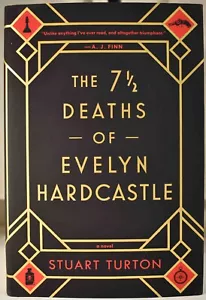 2018 STUART TURTON 7 1/2 DEATHS OF EVELYN HARDCASTLE 1st/1st Edition Fine HCDJ - Picture 1 of 9