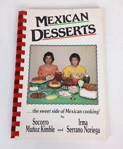 Mexican Desserts Cookbook by Kimble Noriega 1987 Spiralbound Recipes - Foto 1 di 7