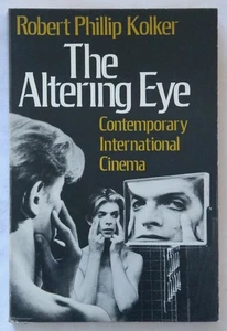 Robert Phillip Kolker - The Altering Eye: Contemporary International Cinema - Bild 1 von 1
