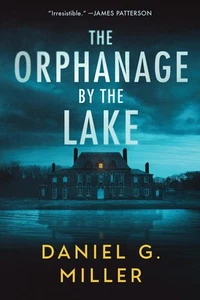 The Orphanage by the Lake | Daniel G. Miller | englisch - Bild 1 von 1