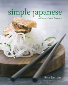Simple Japanese with East / West Flavours By Silla Bjerrum, Lars Ranek