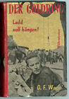 Ladd Soll Hangen  G F Waco  Goldring Verlag  1960