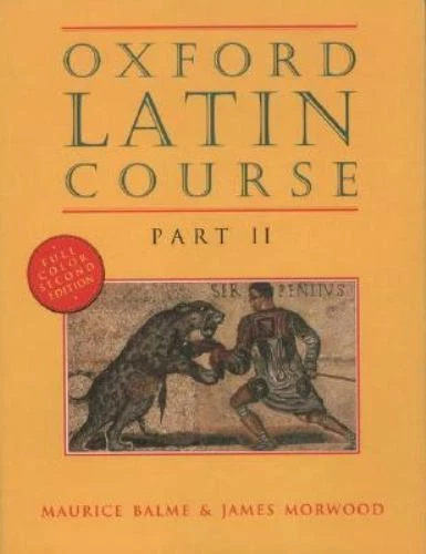 Oxford Latin Course Ser.: Oxford Latin Course by James Morwood and Maurice Balme (1996, Trade Paperback)