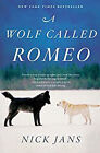 A Wolf Called Romeo Paperback Nick Jans