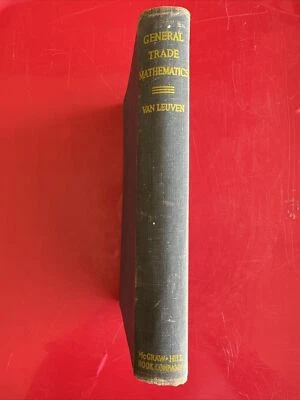 General Trade Mathematics E.P. Van Leuven First Edition 1942 Text Edition Math - Image 1 of 4