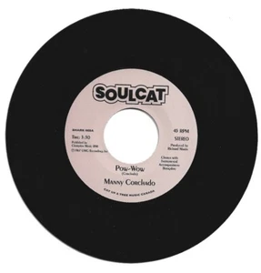 Manny Corchado Pow Wow / Chicken And Booze RNB Northern Soul Reissue Listen - Picture 1 of 2