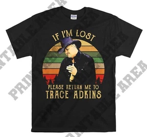 Trace Adkins If I’m Lost Please ReturnMovie Sudadera con Capucha Camiseta Hombres Mujeres Unisex MO535 - Imagen 1 de 5