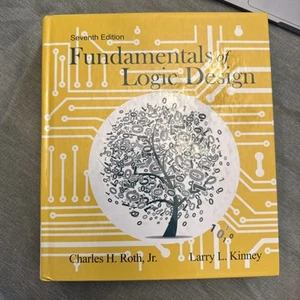 Fundamentals of Logic Design 7th edition by Kinney and Roth 2013, Hardcover) - Imagen 1 de 3