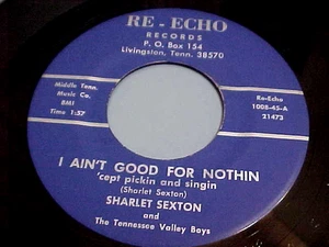 SHARLET SEXTON - I AIN'T GOOD FOR NOTHIN / BOYS LIKE YOU - NM VINYL & EX AUDIO - Picture 1 of 2