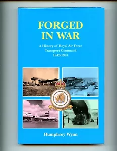 Forged in War - RAF Transport Command 1943-1967 UK 1st ed, HB./dj Official - Imagen 1 de 2