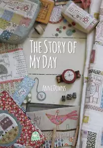 The Story of My Day Quilt Pattern Book by Anni Downs of Hatched and Patched - Picture 1 of 7