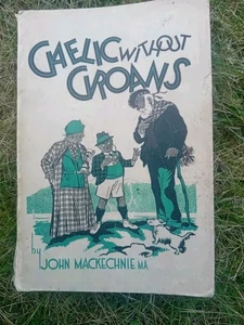 Gaelic Without Groans by John Mackechinie **Very Rare First Edition, 1934" - Picture 1 of 7