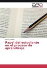 PAPEL DEL ESTUDIANTE EN EL PROCESO DE APRENDIZAJE (SPANISH By Monica Uriguen NEW