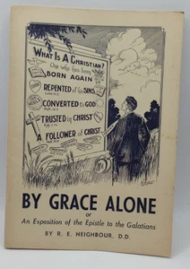 Vintage By Grace Alone By R. E. Neighbour, D.D. Softcover Book Union Gospel Pres - Picture 1 of 6
