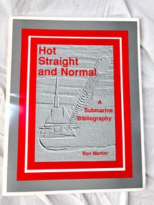 Hot Straight And Normal: A Submarine Bibliography by Ron Martini 1997 ~SIGNED - Picture 1 of 8