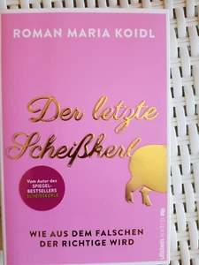 Roman Maria Koidl: Der letzte Scheißkerl TB 2017 - Bild 1 von 2