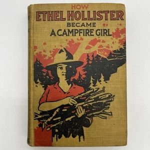 How Ethel Hollister Became a Campfire Girl Irene Benson Vintage 1912 - Picture 1 of 14