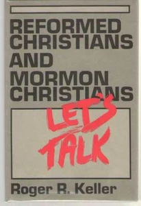 Reformed Christians and Mormon Christians Let's Talk!  by Roger Keller - HB/DJ - Imagen 1 de 1