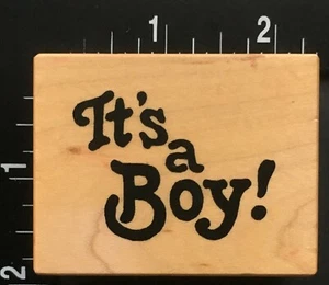 IT'S A BOY! GENDER REVEAL BABYSHOWER THEME SCRIPT PSX D-1996 Wood Rubber Stamp - Picture 1 of 4