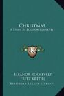 Christmas: A Story By Eleanor Roose..., Roosevelt, Elea