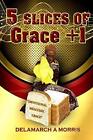 5 Slices of Grace + 1: Devotional Meal Time Grace. Morris 9781656601209 New<|