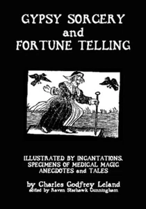 Gypsy Sorcery and Fortune Telling: Illustrated by Incantations, Specimens of Med - Picture 1 of 2