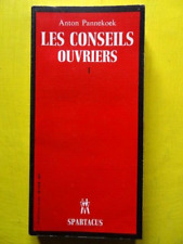 Anton Pannekoek Les Conseils Ouvriers tome 1 tâche lutte pensée Spartacus 1982