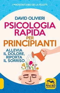 Psicologia rapida per principianti. Allevia il dolore, riporta il - Foto 1 di 1