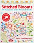 Stitched Blooms: 300 Floral, Leaf & Border Motifs to Embroider - GOOD
