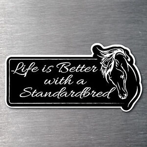 Life is better with a Standardbred sticker 160mm quality water/fade proof vinyl 