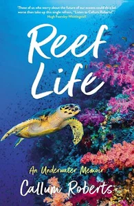 Reef Life: An Underwater Memoir... By Roberts, Callum, paperback,Excellent - Picture 1 of 1